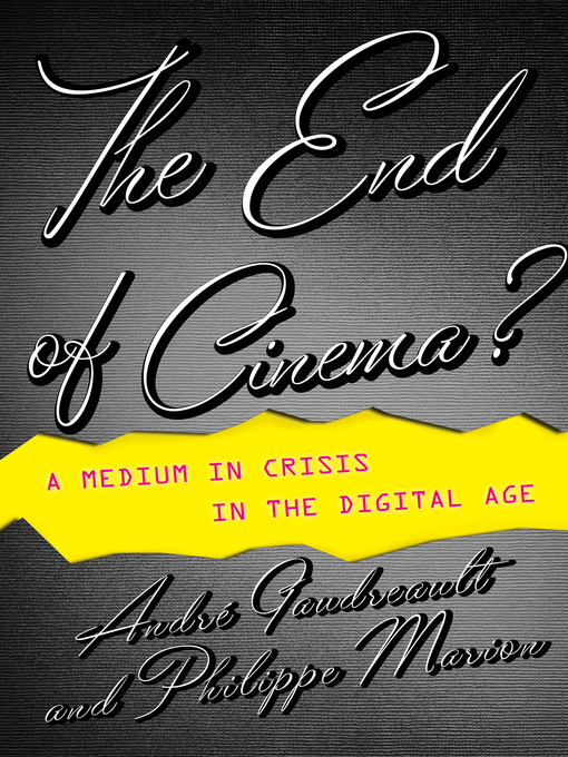 Title details for The End of Cinema? by André Gaudreault - Wait list